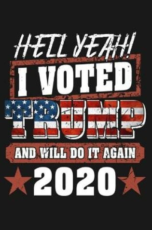 Cover of Hell yeah! I voted trump and will do it again, 2020