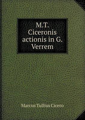 Book cover for M.T. Ciceronis Actionis in G. Verrem