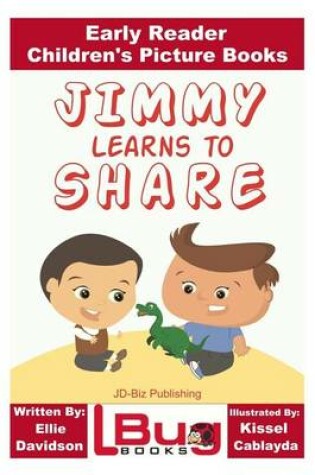 Cover of Jimmy Learns to Share - Early Reader - Children's Picture Books