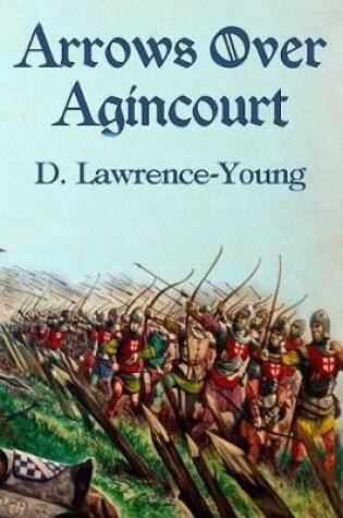 Cover of Arrows Over Agincourt