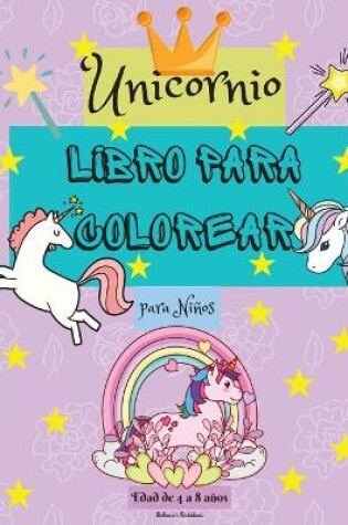 Cover of Libro para Colorear de Unicornios para Ninos de 4 a 8 anos