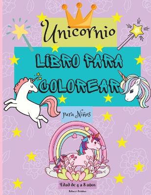 Cover of Libro para Colorear de Unicornios para Ninos de 4 a 8 anos