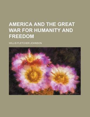 Book cover for America and the Great War for Humanity and Freedom