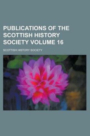 Cover of Publications of the Scottish History Society Volume 16