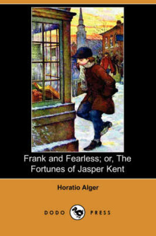 Cover of Frank and Fearless; Or, the Fortunes of Jasper Kent (Dodo Press)