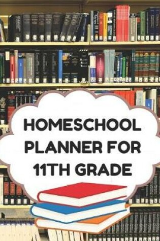 Cover of Homeschool Planner for 11th Grade