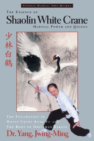 Cover of The Essence of Shaolin White Crane
