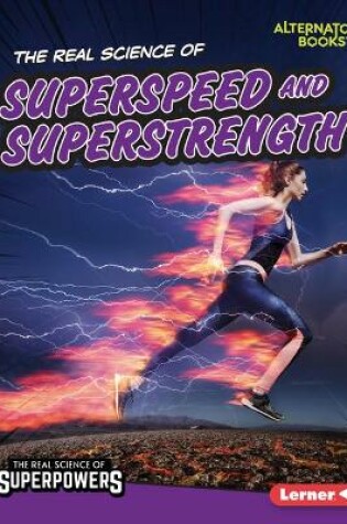 Cover of The Real Science of Superspeed and Superstrength