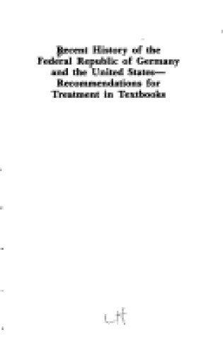 Cover of Recent History Of The Federal Republic Of Germany And The United States