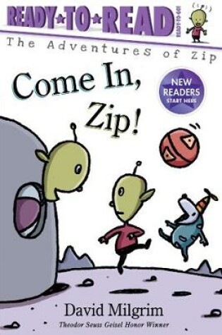 Cover of Come In, Zip!