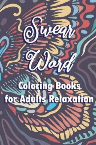 Cover of swear word coloring books for adults relaxation