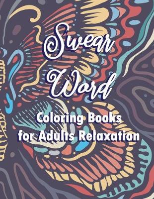 Book cover for swear word coloring books for adults relaxation