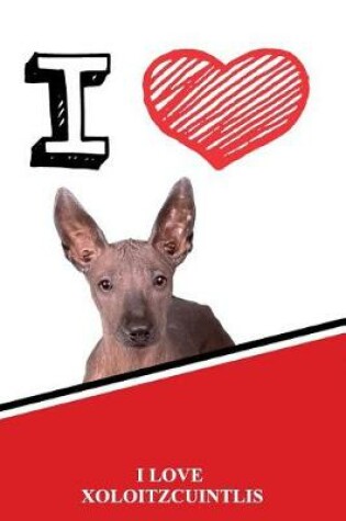 Cover of I Love Xoloitzcuintlis