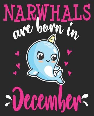 Book cover for Narwhals Are Born In December