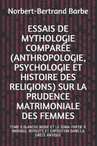 Cover of Essais de Mythologie Comparee (Anthropologie, Psychologie Et Histoire Des Religions) Sur La Prudence Matrimoniale Des Femmes