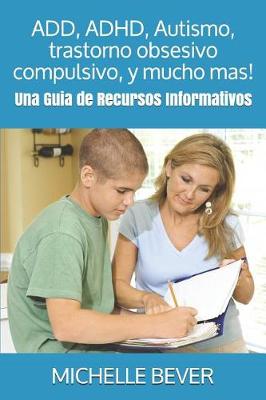 Book cover for Add, Adhd, Autismo, Trastorno Obsesivo Compulsivo, Y Mucho Mas!