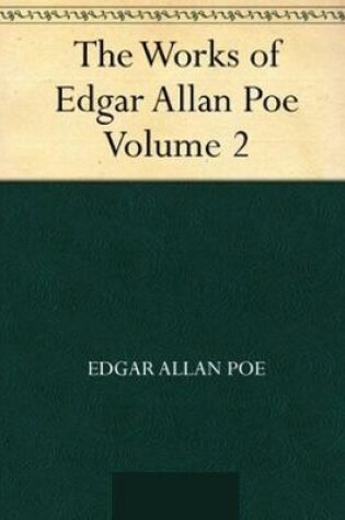 Cover of The Works of Edgar Allan Poe - Volume 2 Annotated Edition