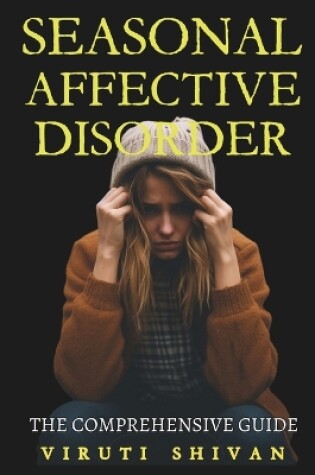 Cover of Seasonal Affective Disorder - The Comprehensive Guide