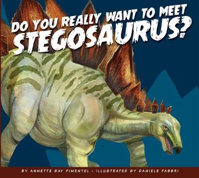 Book cover for Do You Really Want to Meet Stegosaurus?