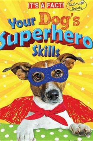 Cover of Your Dog's Superhero Skills