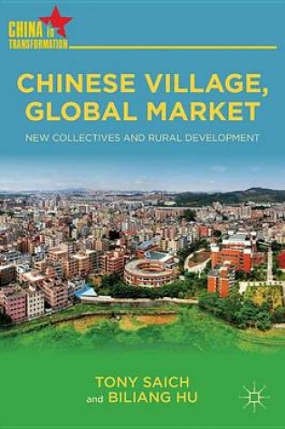 Cover of Chinese Village, Global Market: New Collectives and Rural Development