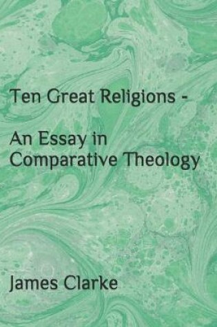 Cover of Ten Great Religions - An Essay in Comparative Theology