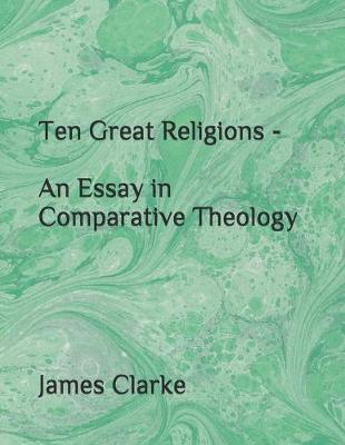 Book cover for Ten Great Religions - An Essay in Comparative Theology
