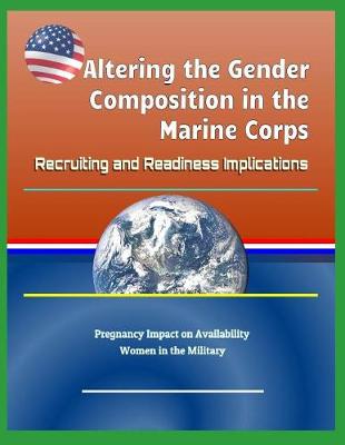 Book cover for Altering the Gender Composition in the Marine Corps