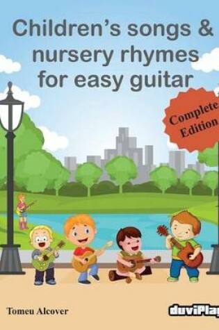 Cover of Children's Songs & Nursery Rhymes for Easy Guitar, Complete Edition.
