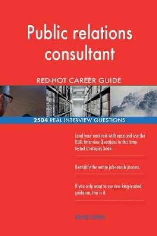 Cover of Public relations consultant RED-HOT Career Guide; 2504 REAL Interview Questions