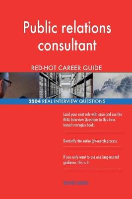 Book cover for Public relations consultant RED-HOT Career Guide; 2504 REAL Interview Questions