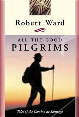 Book cover for All the Good Pilgrims