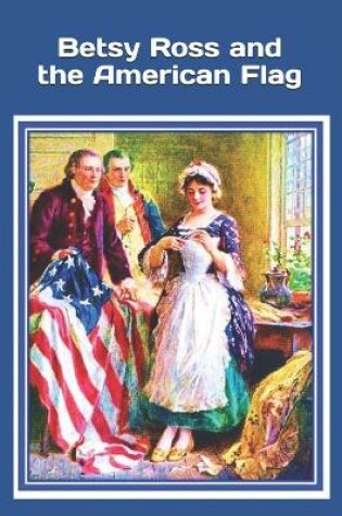 Cover of Betsy Ross and the American Flag