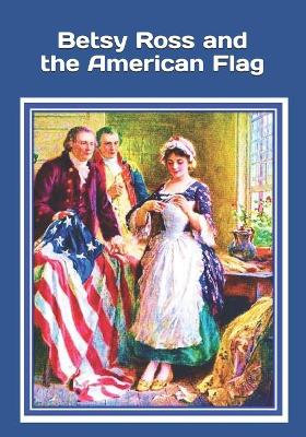 Book cover for Betsy Ross and the American Flag