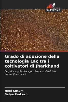 Book cover for Grado di adozione della tecnologia Lac tra i coltivatori di Jharkhand