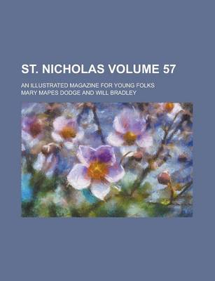 Book cover for St. Nicholas; An Illustrated Magazine for Young Folks Volume 57