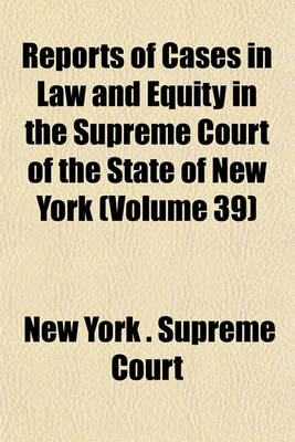 Book cover for Reports of Cases in Law and Equity in the Supreme Court of the State of New York Volume 30