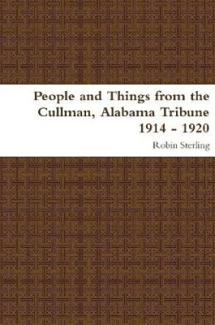 Cover of People and Things from the Cullman, Alabama Tribune 1914 - 1920