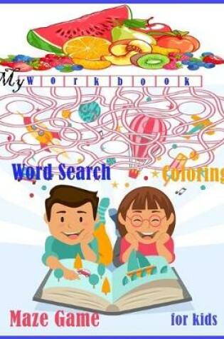 Cover of My workbook word search maze game coloring for kids