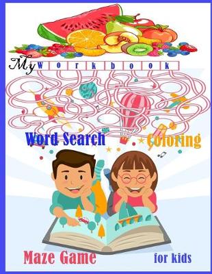 Cover of My workbook word search maze game coloring for kids