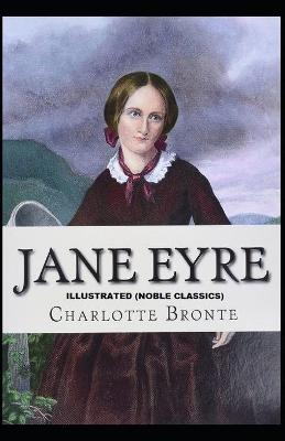 Book cover for Jane Eyre by Charlotte Brontë Illustrated (Noble Classics)