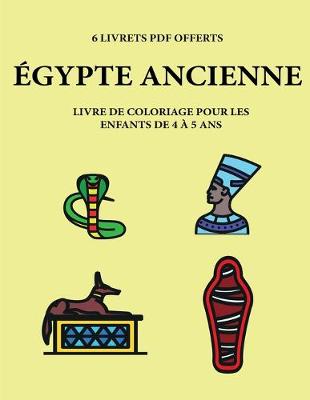 Cover of Livre de coloriage pour les enfants de 4 a 5 ans (Egypte ancienne )