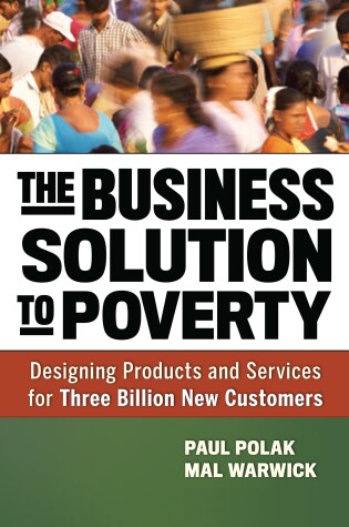 Cover of The Business Solution to Poverty; Designing Products and Services for Three Billion New Customers
