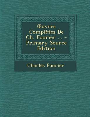 Book cover for Uvres Completes de Ch. Fourier ... - Primary Source Edition