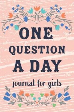 Cover of One Question a Day Journal for Girls