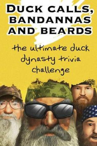 Cover of Duck Calls, Bandannas and Beards