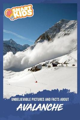 Book cover for Unbelievable Pictures and Facts About Avalanches