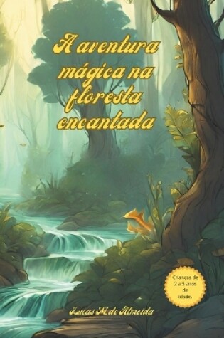 Cover of A Aventura Mágica Na Floresta Encantada