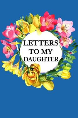 Book cover for Letters to My Daughter