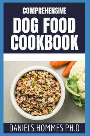 Cover of Comprehensive Dog Food Cookbook